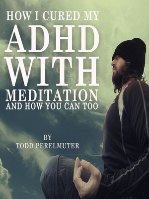 cover image of How I Cured My ADHD with Meditation